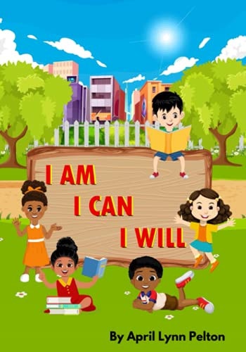 I Am I Can I Will Positive Affirmations for Kids