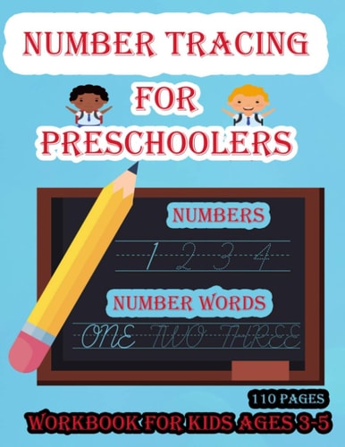 Number Tracing Book for Preschoolers and Kids Ages 3-5 Number Tracing Workbook, Trace Numbers Practice Workbook for Pre Preschoolers, Kindergarten and Kids Ages 3-5