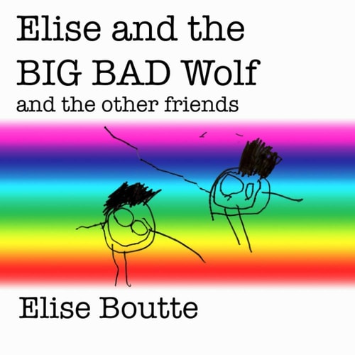 Elise and the BIG BAD Wolf and the Other Friends