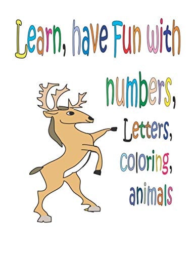 Learn, Have Fun with Numbers, Letters, Coloring, Animals Zoo Animals Alphabet Coloring Workbook, Fun with Numbers, Letters, Colors, Animals, First Coloring Book for My Child