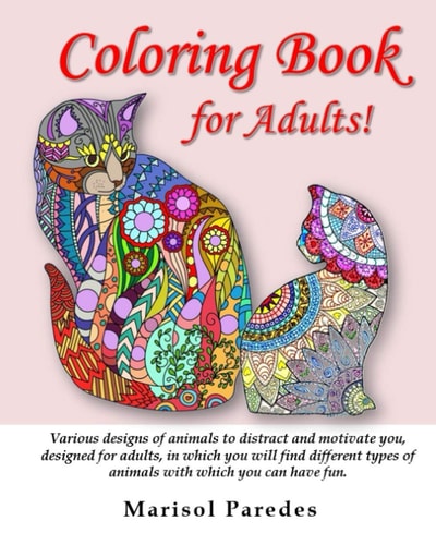 Coloring Book for Adults! Various Designs of Animals to Distract and Motivate You, Designed for Adults, in which You Will Find Different Types of Animals with which You Can Have Fun.