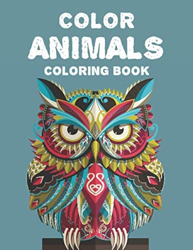 Color Animals Coloring Book Beautiful Animals Coloring Pages For Stress-Relief, Intricate Designs And Patterns To Color