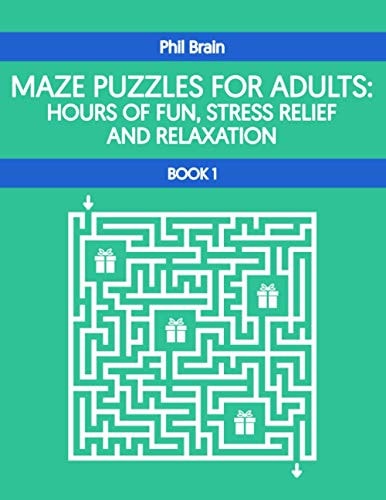Maze Puzzles For Adults Hours of Fun, Stress Relief and Relaxation
