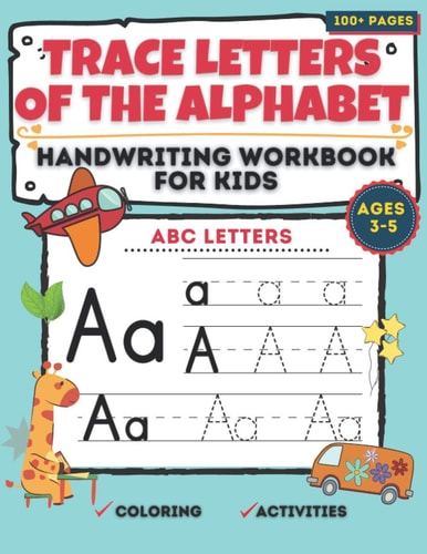 Trace Letters of the Alphabet Handwriting Workbook for Kids Ages 3-5 Preschool Practice Handwriting Workbook with Sight Words for Pre K, Kindergarten and Kids Ages 3-5. Activities: Maze and Coloring.