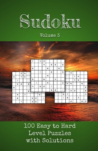 Sudoku Volume 3 100 Easy to Hard Level Sudoku Puzzle Game Book For Adults Beginner to Expert