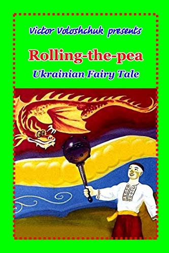 Rolling-The-pea Ukrainian Fairy Tale