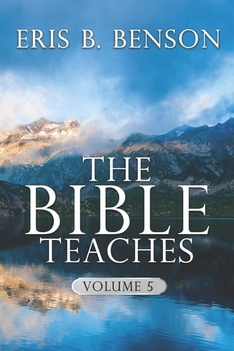 The Bible Teaches Vol. 5