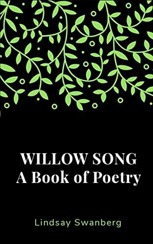 Willow Song A Book of Poetry