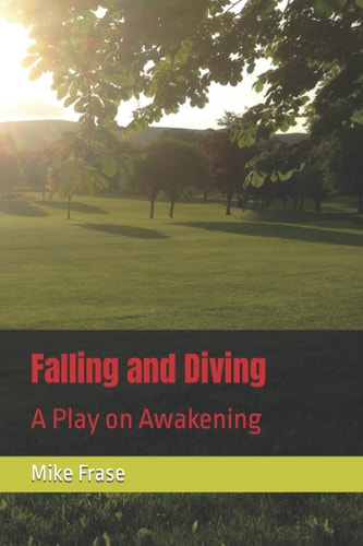 Falling and Diving A Play on Awakening