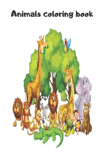 Animals Coloring Book Kids Coloring Books Animal Coloring Book: For Kids Aged 2-5