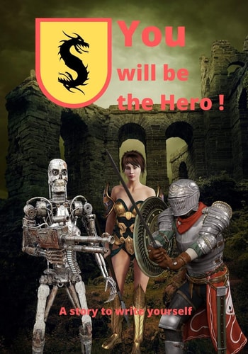 You Will be the Hero! A Story to Write Yourself 100 Chapters to Write and Link Together to Create Your Stories and Your World. 104 Pages.