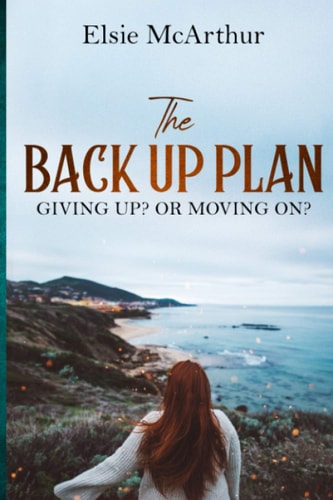 The Back Up Plan Giving Up? Or Moving On?