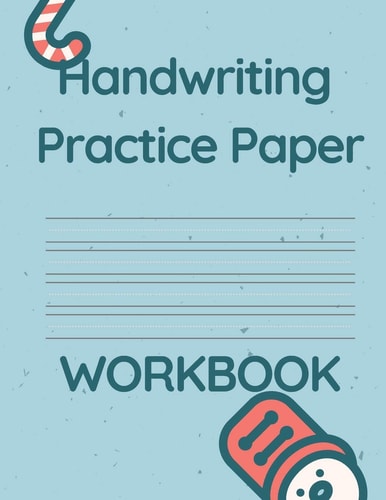 Handwriting Practice Paper WORKBOOK Fun & Interactive Picture Book for Preschoolers & Toddlers Learning How to Write.