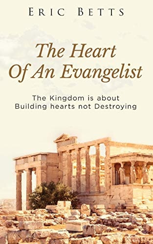 The Heart Of Evangelist The Kingdom Is About Building Not Destroying