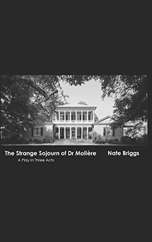 The Strange Sojourn of Dr Molière A Play in Two Acts
