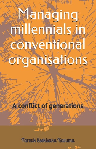 Managing Millennials in Conventional Organisations A Conflict of Generations
