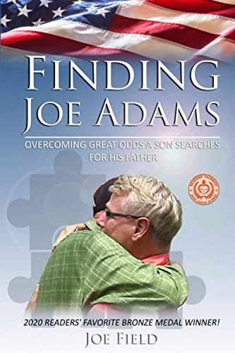 Finding Joe Adams Overcoming Great Odds a Son Searches for His Father