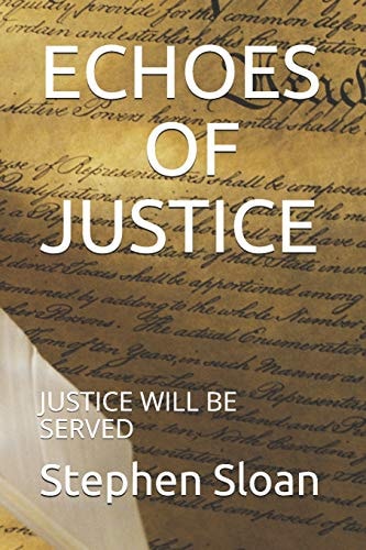Echoes of Justice Justice Will Be Served