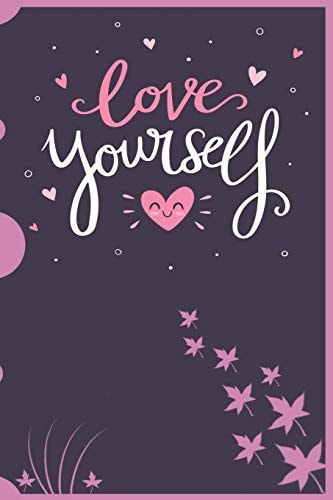 ♡ Love Yourself ♡ Friendship with Oneself is Important, and Without it We Will Not be Friends with Anyone Else in the World