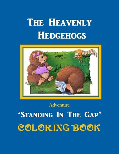 The Heavenly Hedgehogs Coloring Book Standing In The Gap
