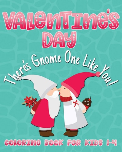 Valentine's Day Coloring Book for Kids 1-4 Cute Fun Valentine Color Book for Toddlers Or Preschoolers