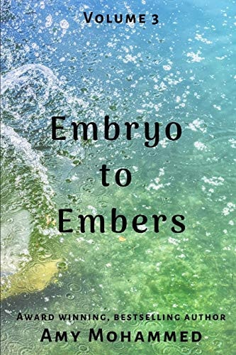 Embryo to Embers Part 3