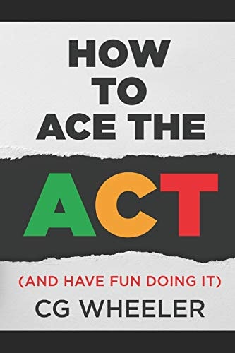 How to Ace the ACT And Have Fun Doing It!