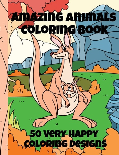 Amazing Animals Coloring Book 50 Very Happy Coloring Designs