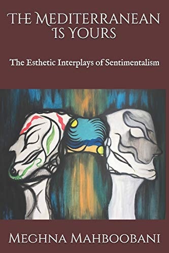 The Mediterranean Is Yours The Esthetic Interplays of Sentimentalism