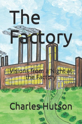 The Factory Visions from a Night at the Factory