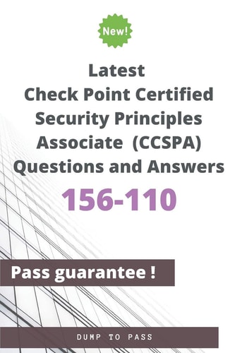 Latest Check Point Certified Security Principles Associate 156-110 (CCSPA) Questions and Answers 156-110 Workbook