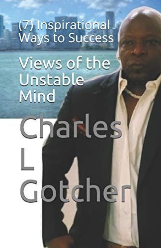 Views of the Unstable Mind (7) Inspirational Ways to Success