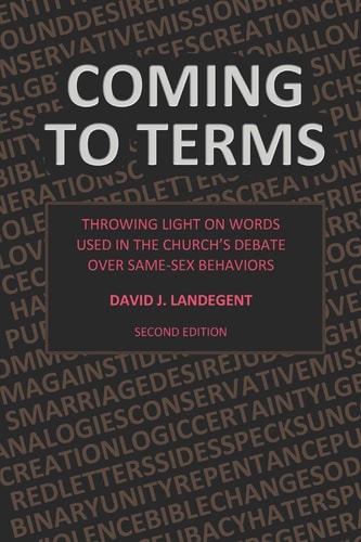Coming to Terms Throwing Light on Words Used in the Church's Debate Over Same-Sex Behaviors