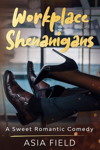 Workplace Shenanigans A Sweet Romantic Comedy