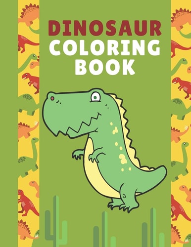 Dinosaur Coloring Book for Kids 3-8 Dinosaur Coloring Book for Kids - Ages 2-4, 4-8 - A Dinosaur Activity Book Adventure for Boys & Girls Coloring, and More for Ages 4-8, (Fun Activities for Kids), ( Beest Illustration )(8.5x11 In)