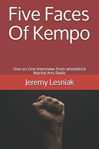 Five Faces Of Kempo One-on-One Interviews from Whistlekick Martial Arts Radio