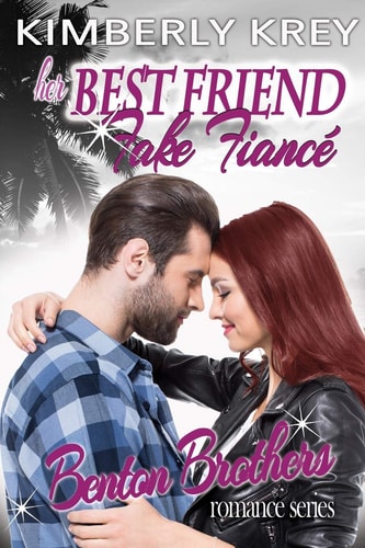Her Best Friend Fake Fiancé Benton Billionaire Romance