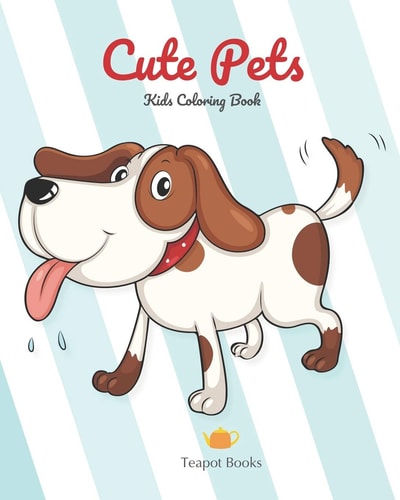 Cute Pets - Kids Coloring Books For Ages 2-4, 2-7