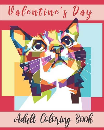 Valentine's Day Adult Coloring Book Valentine's Day Coloring Book for Adults, Valentine's Day Gift Flowers, Mandala, Animal and Beautiful Coloring Book for Adults, Stress Relieving Coloring Adult