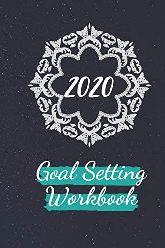 SPACE & STARS 2020 Goal Setting Workbook [Achieve Your Resolutions] Step By Step Guided Book To Achieve Your Dream Life