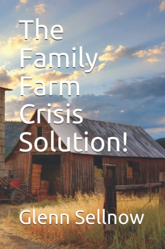 The Family Farm Crisis Solution!