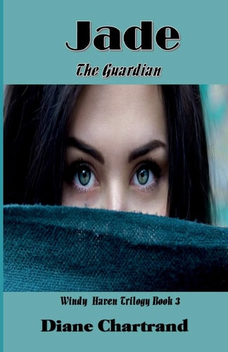 Jade The Guardian: Windy Haven Trilogy - Book 3