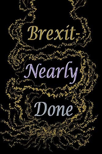 Brexit - Nearly Done