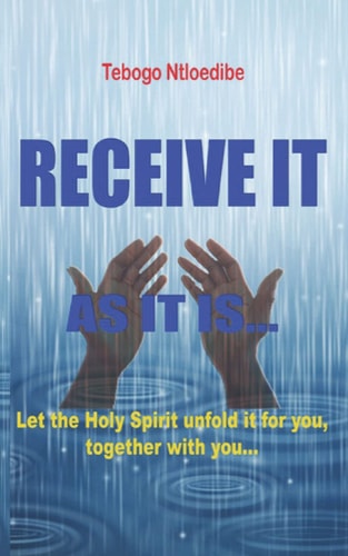 Receive It As It Is... Let the Holy Spirit Unfold it for You, Together with You.