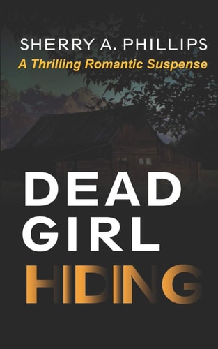 Dead Girl Hiding A Thrilling Romantic Suspense