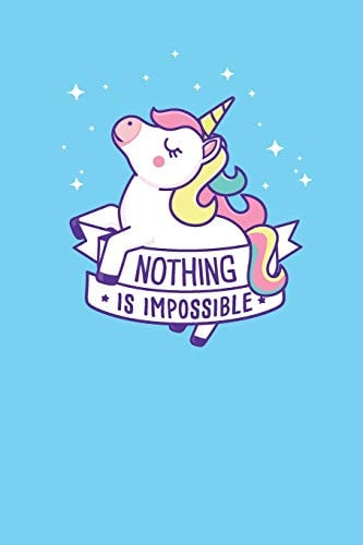 Nothing is Impossible Unicorn