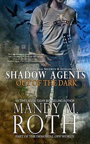Out of the Dark Paranormal Security and Intelligence Ops Shadow Agents: Part of the Immortal Ops World