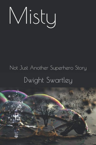 Misty Not Just Another Superhero Story