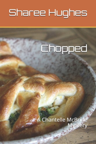 Chopped A Chantelle McBride Mystery