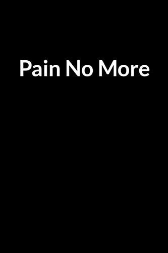 Pain No More The Overweight Teacher and Mom's Guide to Saving Your Marriage Through Text Messaging